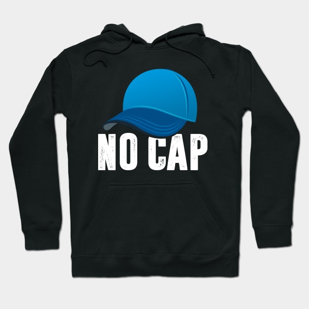 No Cap Hoodie by TextTees